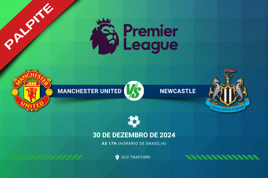 Palpite para Manchester United x Newcastle pelo Cameponato Inglês