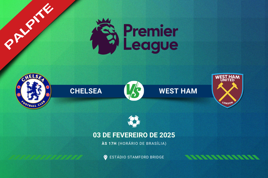 Palpite para Chelsea contra West Ham pelo Campeonato Inglês 2024/25