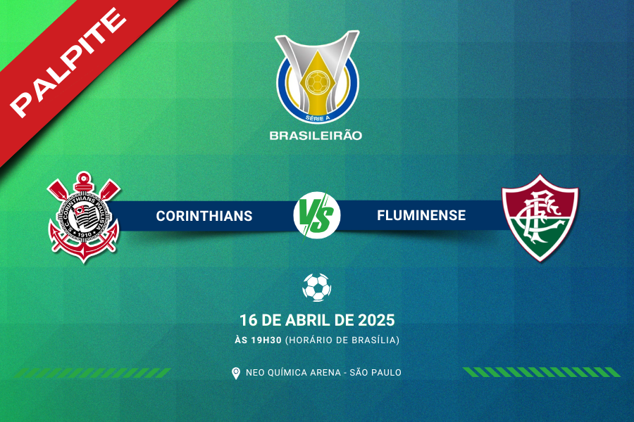 Palpite para Corinthians x Flumiense pelo Brasileirão Série A