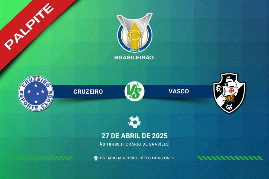 Palpite para Vasco contra Cruzeiro pelo Brasileirão Série A 2025