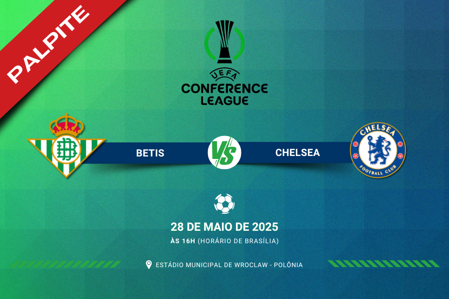 Palpite para Betis contra Chelsea pela final da UEFA Conferendce League 2024/25