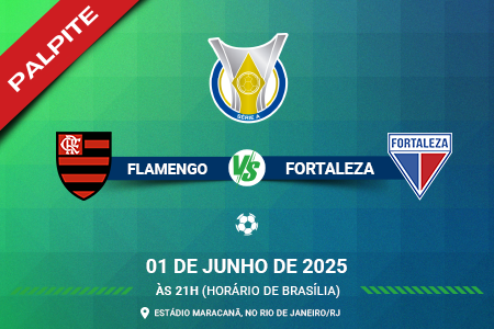 Palpite para Flamengo contra Fortaleza neste domingo (1) pelo Brasileirão Série A