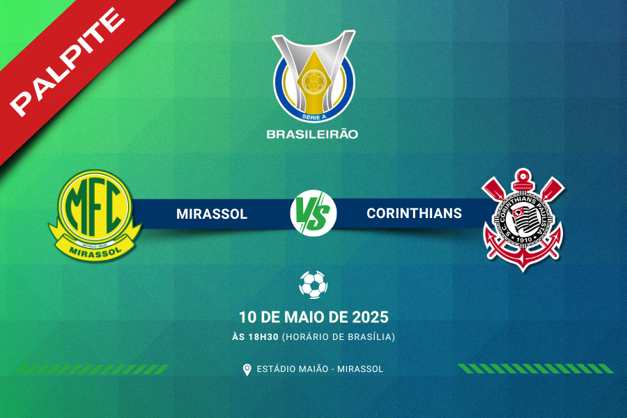 Palpite para Mirassol contra Corinthians pelo Brasileirão Série A