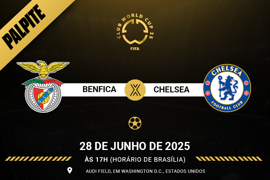 Confira nosso palpite Benfica x Chelsea além de onde assistir, prováveis escalações e mais pelo Mundial de Clubes