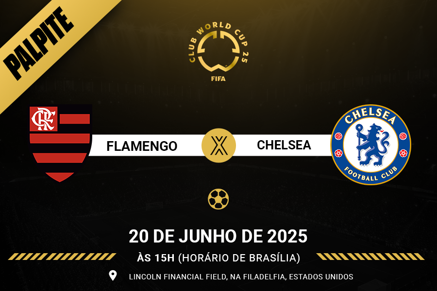 Palpite para Flamengo contra Chellsea pelo Mundlal de Clubes FIFA 2025