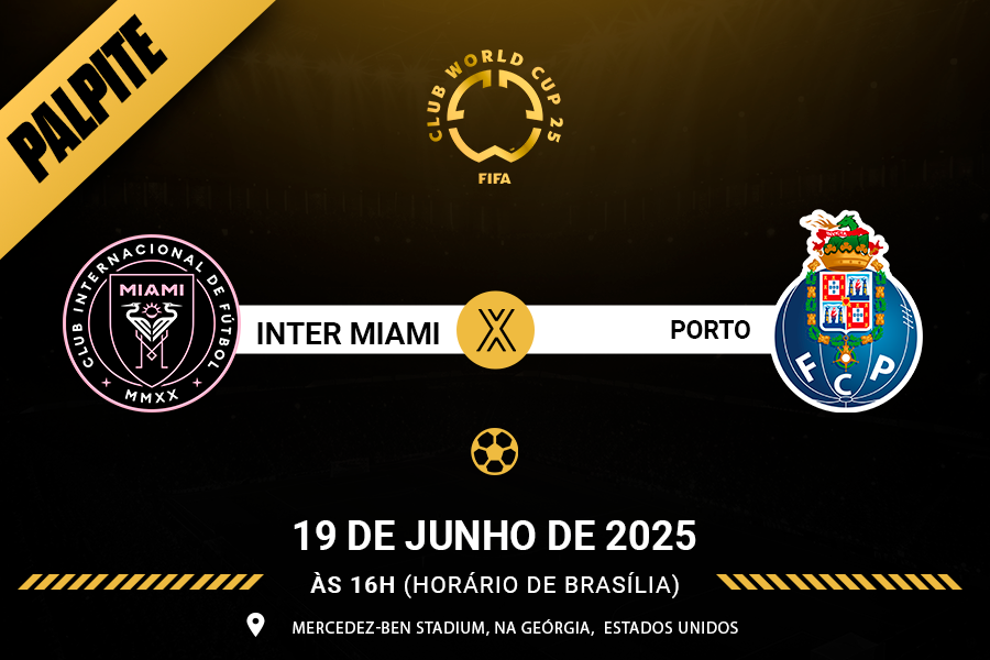 Palpite para Inter Miami contra Porto pelo Mundial de Clubes FIFA 2025