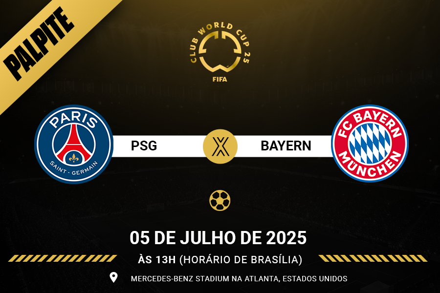 Palpite para PSG contra Bayern pelo Mundial de Clubes FIFA 2025
