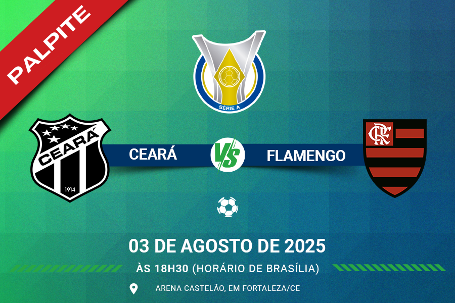 Palpite para Ceará contra Flamengo pelo Brasileirão Série A