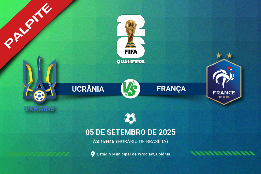 Palpite para Ucrânia contra França pelas Eliminatórias da Copa do MUndo